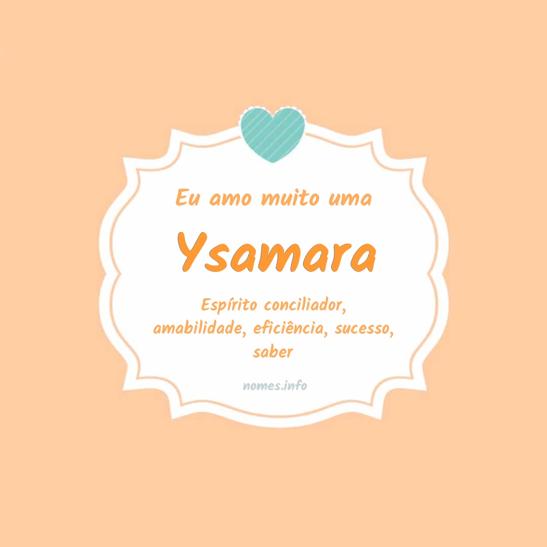 Eu amo muito Ysamara
