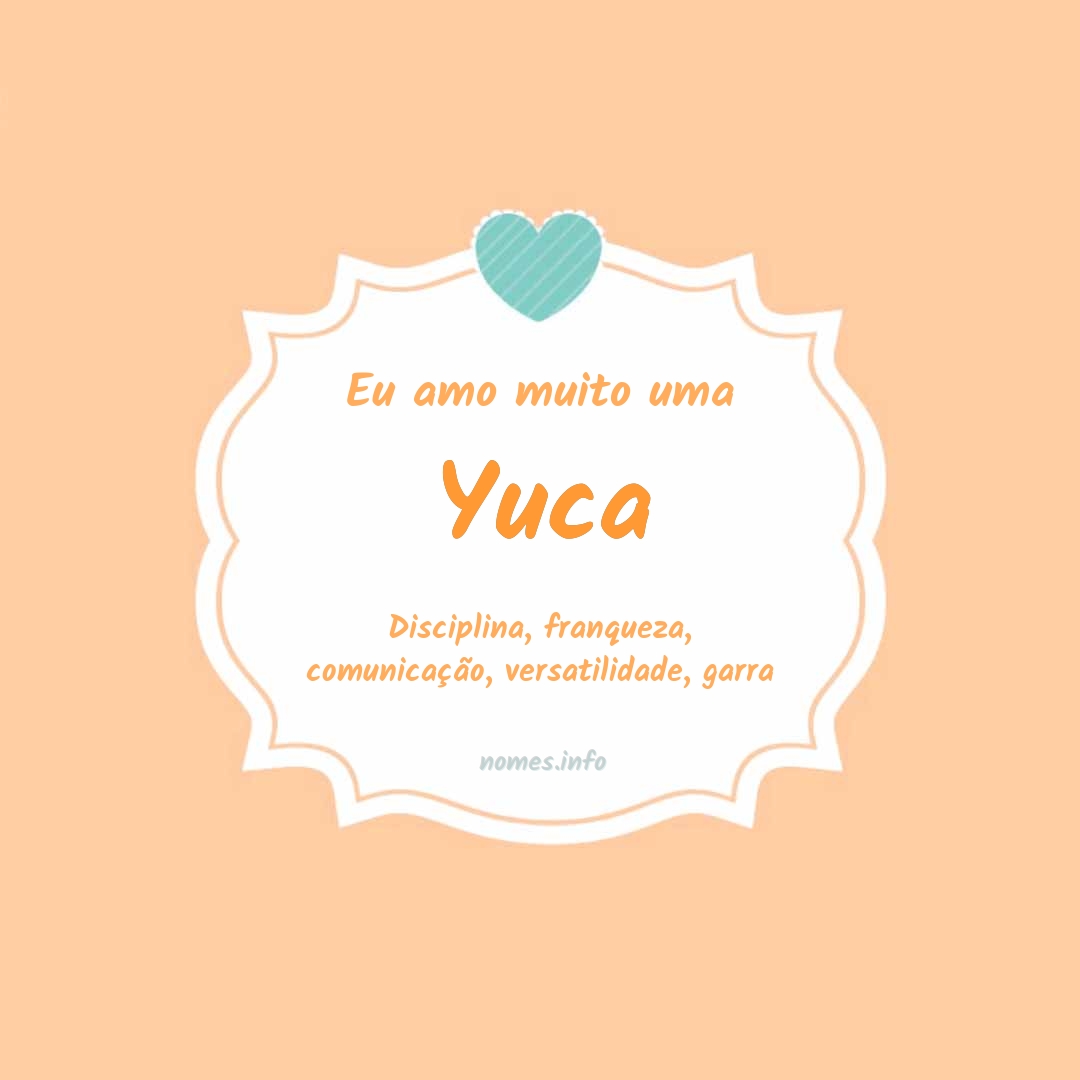 Eu amo muito Yuca