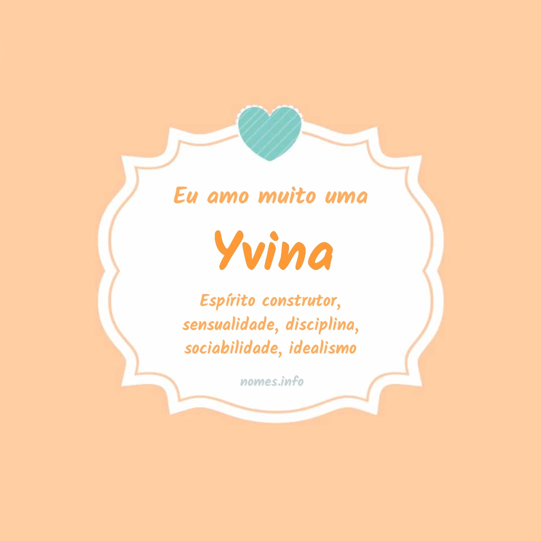 Eu amo muito Yvina
