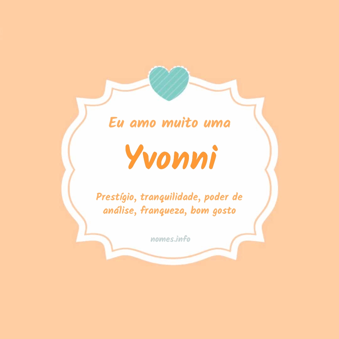 Eu amo muito Yvonni