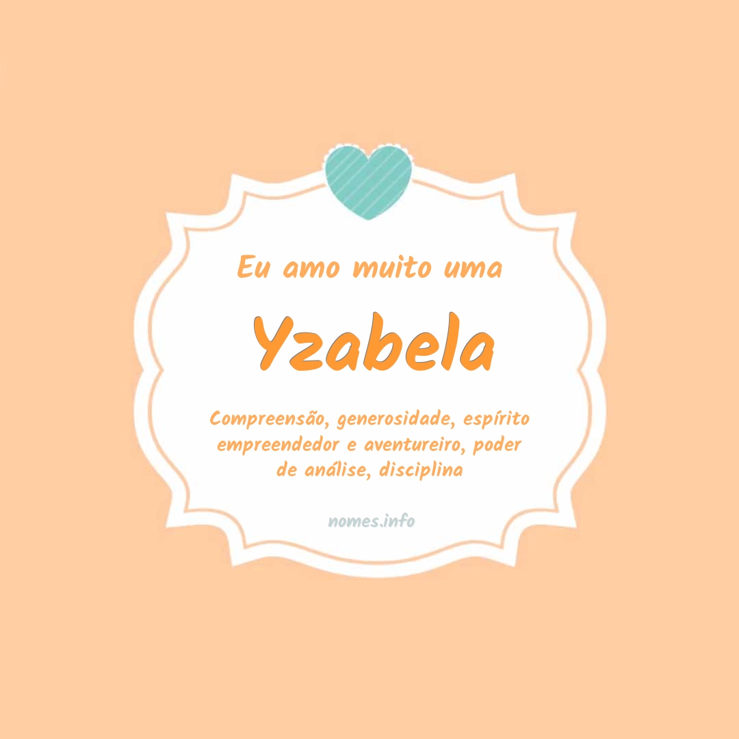 Eu amo muito Yzabela