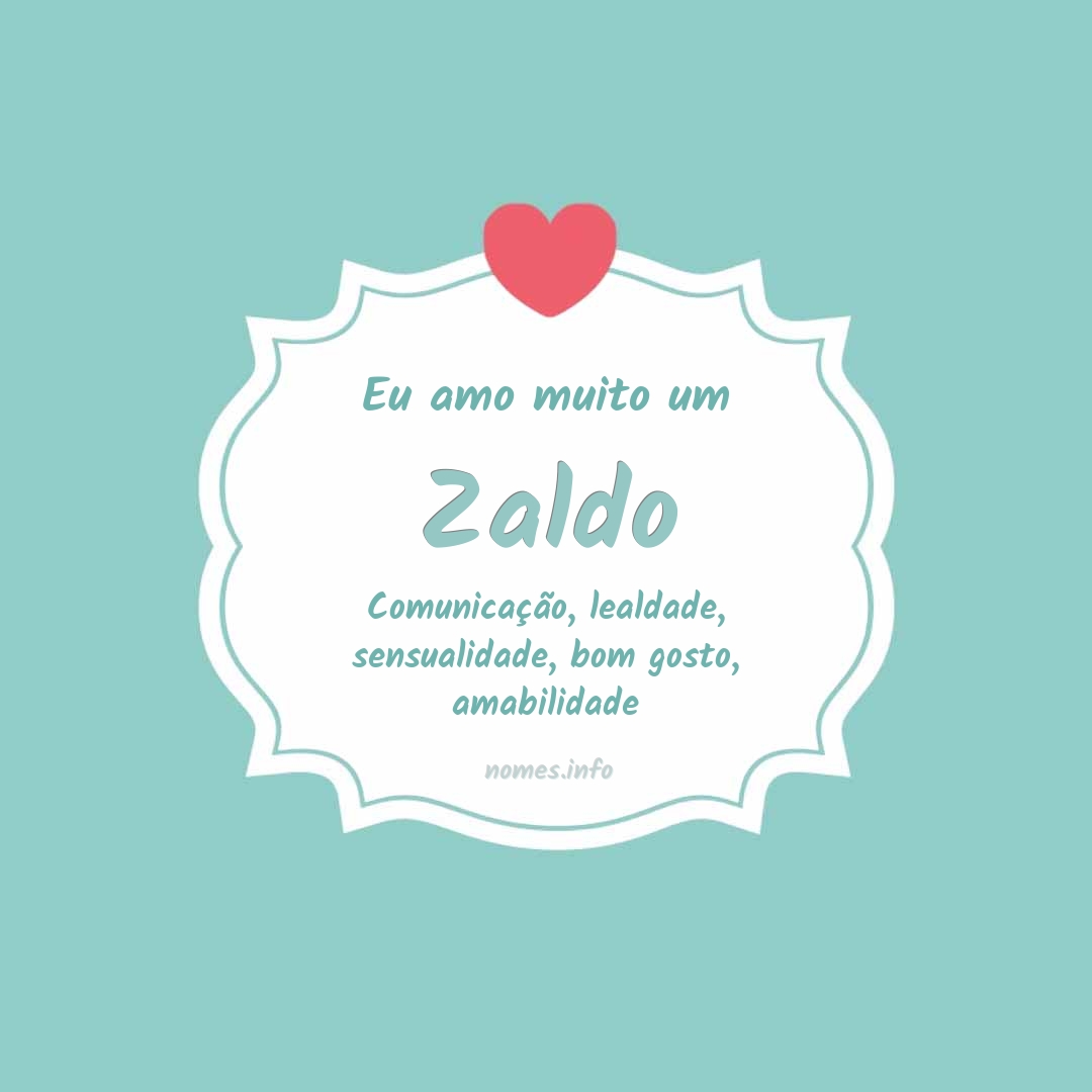 Eu amo muito Zaldo