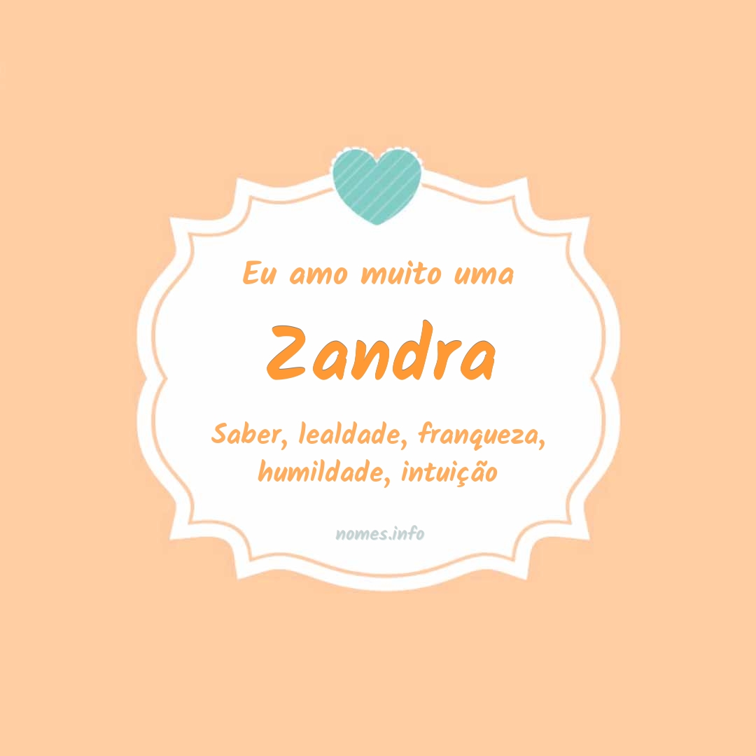 Eu amo muito Zandra