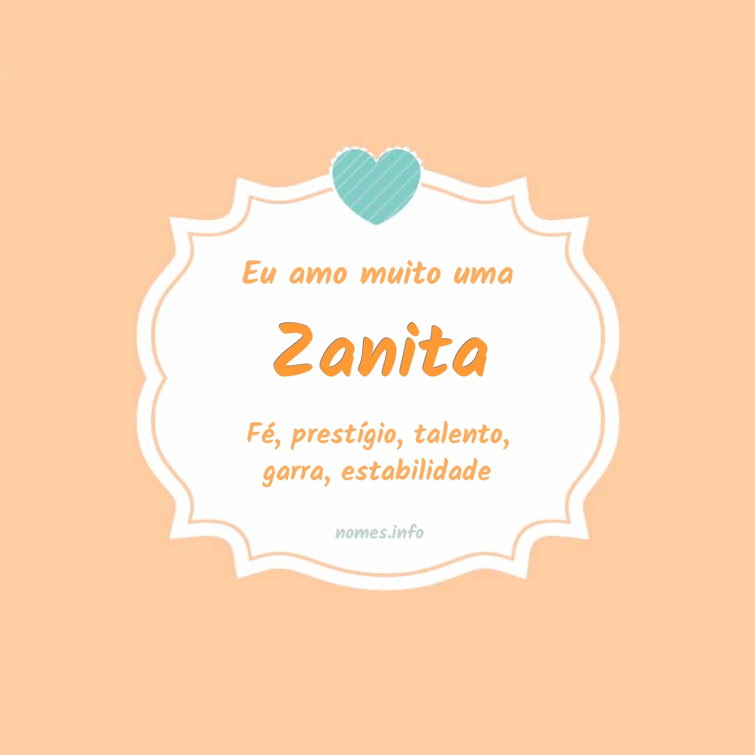 Eu amo muito Zanita