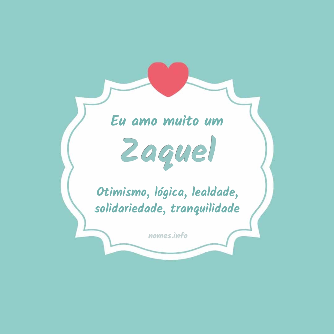 Eu amo muito Zaquel