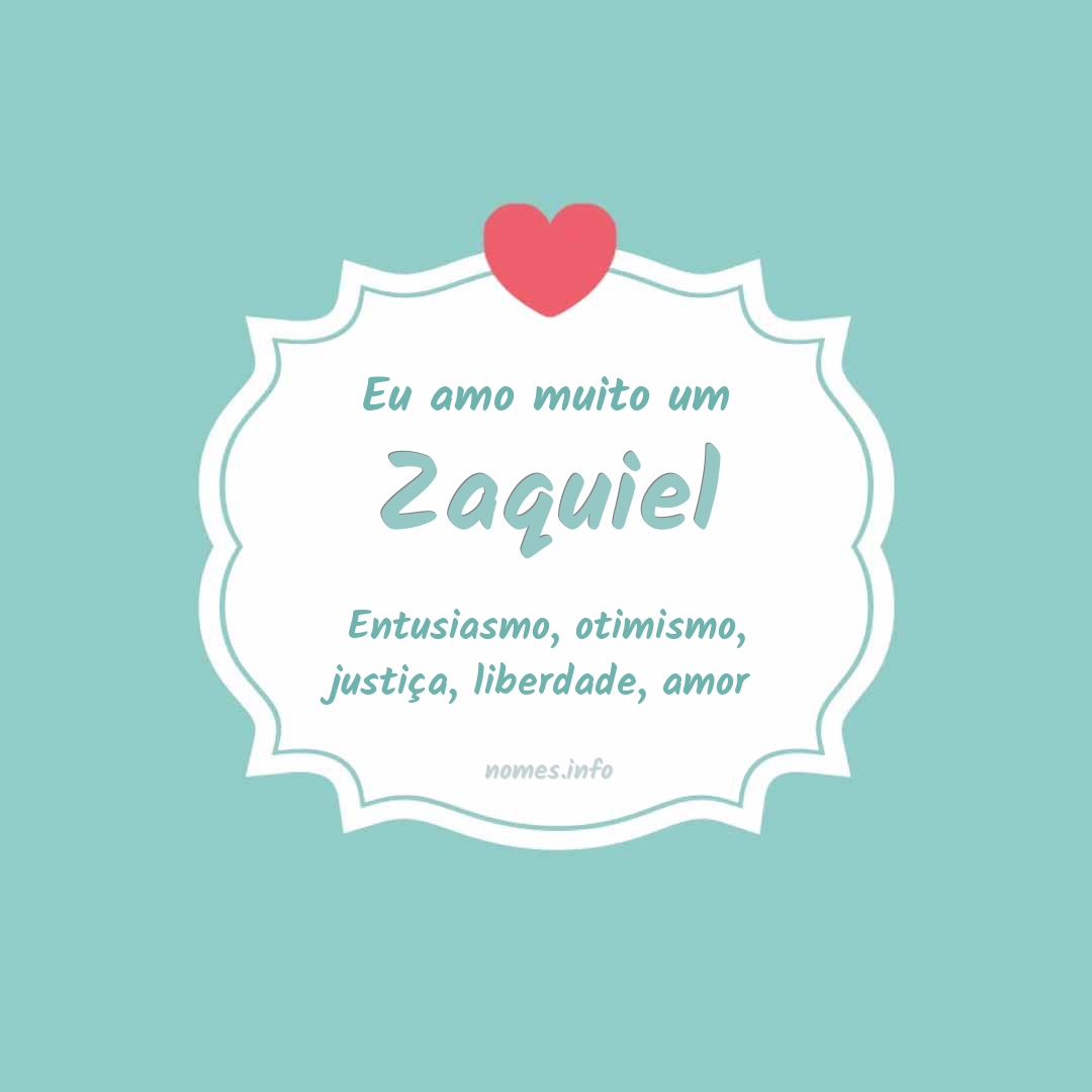 Eu amo muito Zaquiel