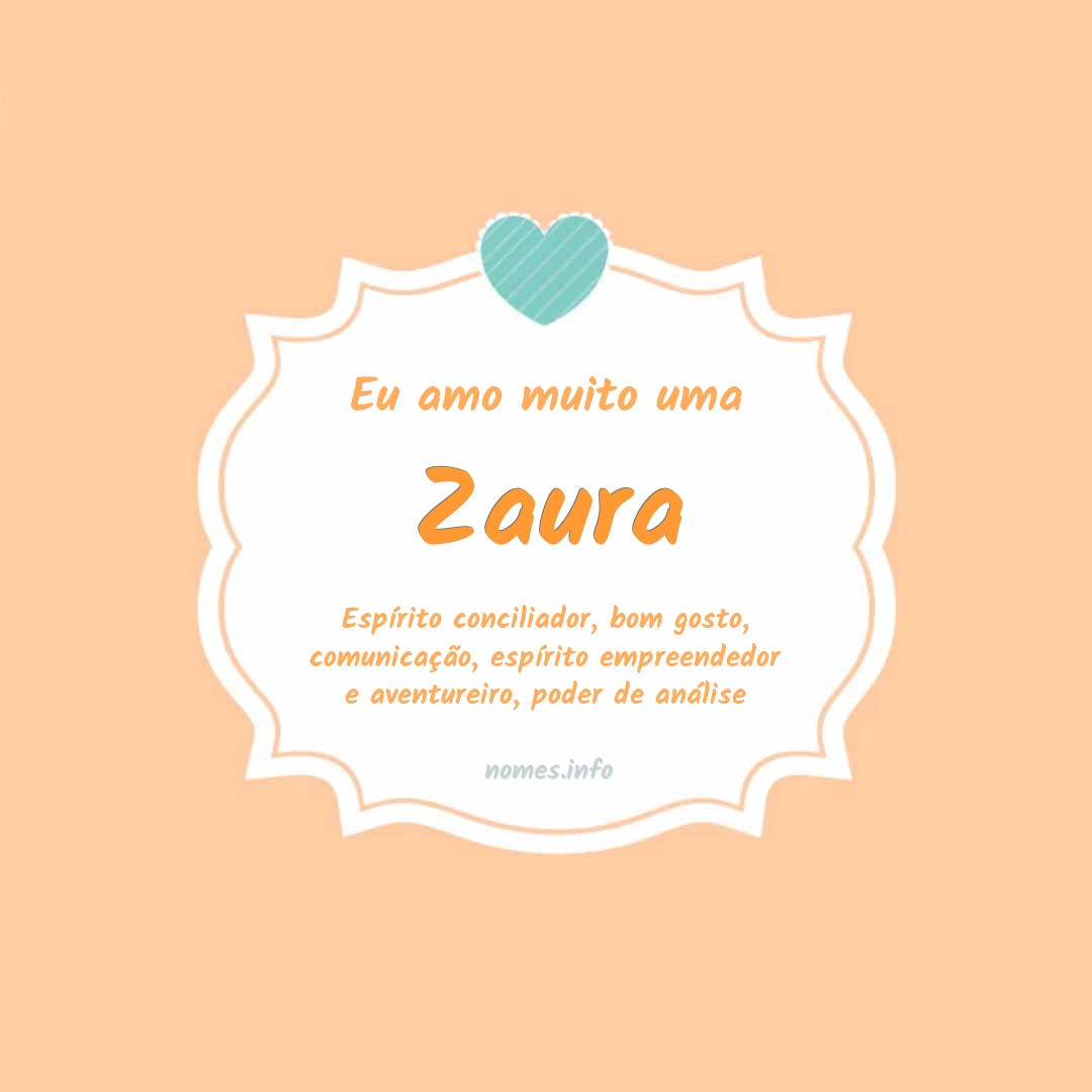 Eu amo muito Zaura