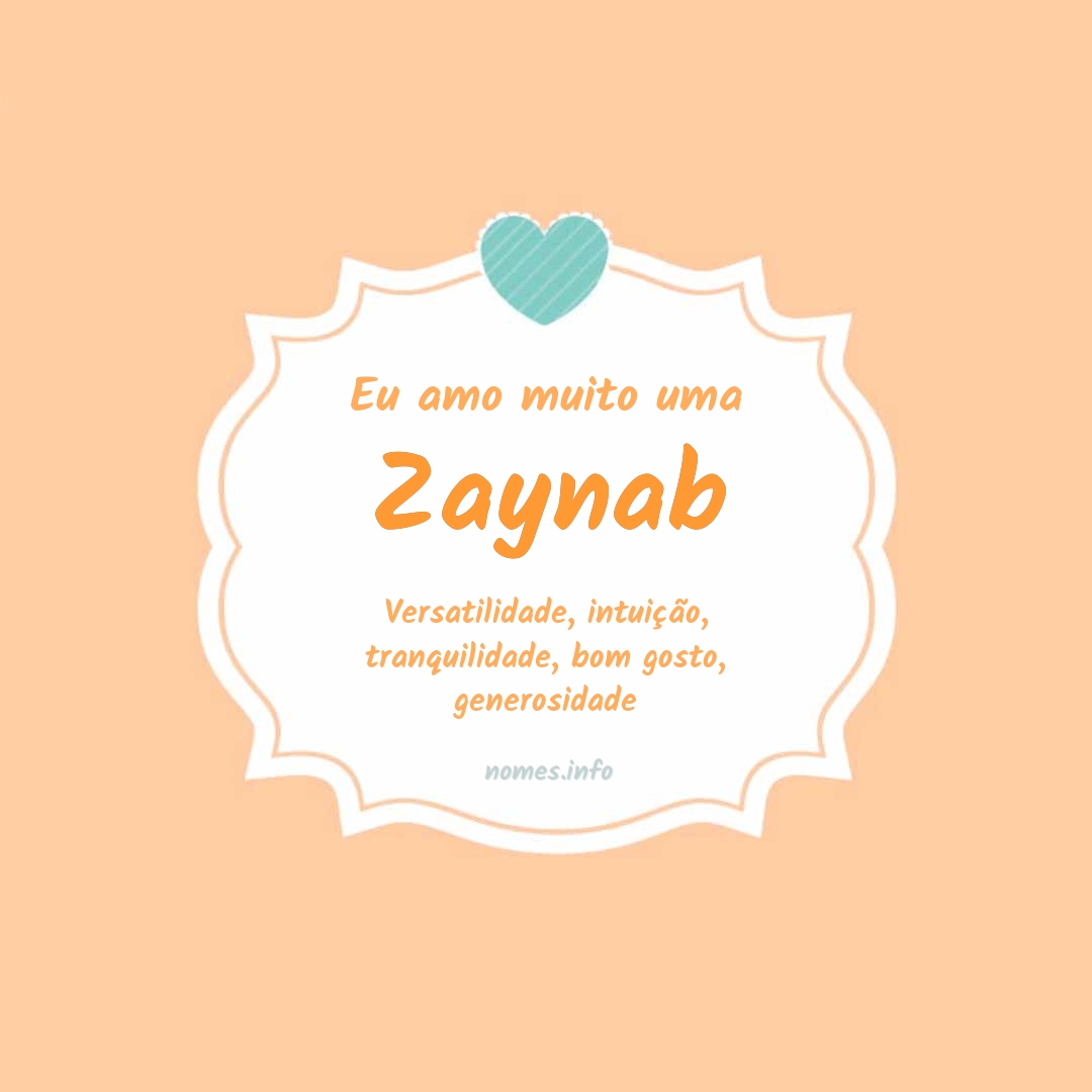 Eu amo muito Zaynab