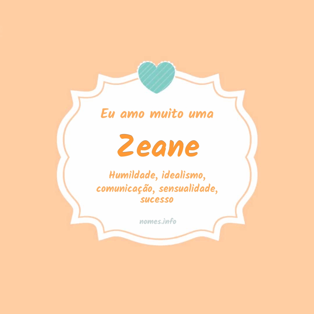 Eu amo muito Zeane