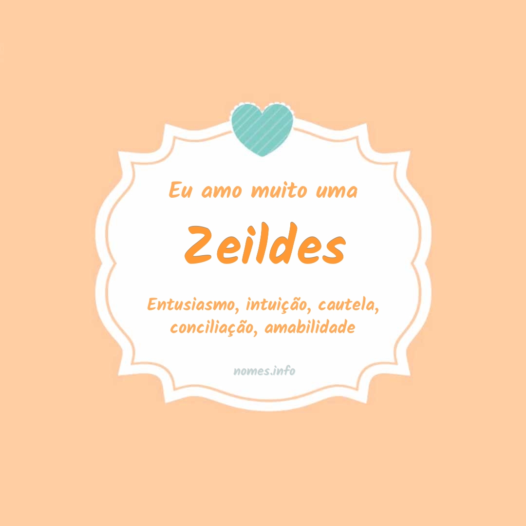 Eu amo muito Zeildes