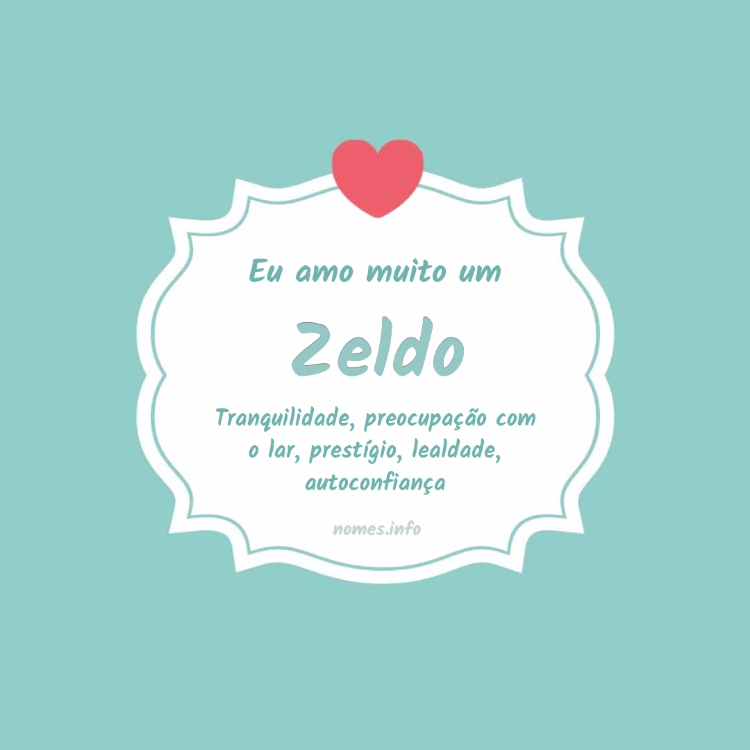 Eu amo muito Zeldo