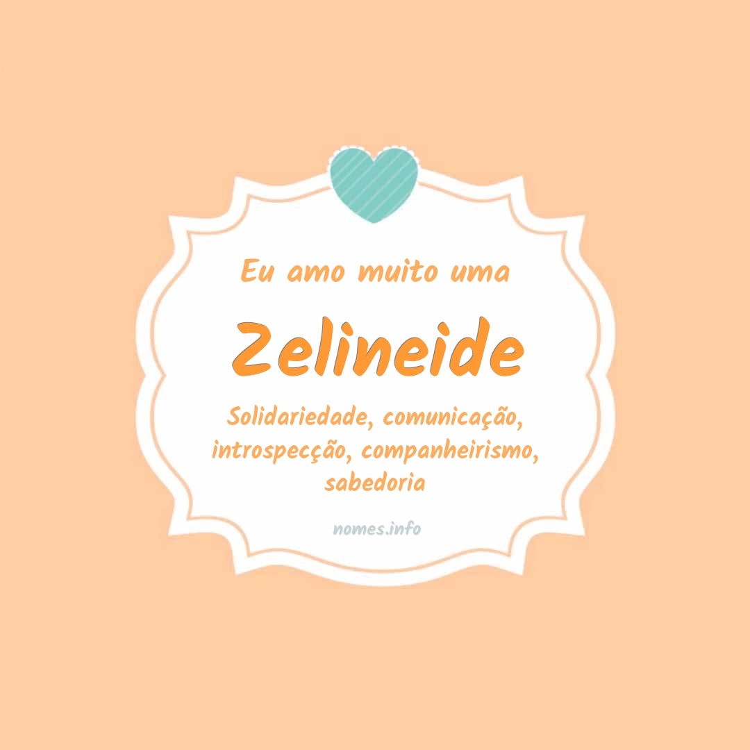 Eu amo muito Zelineide