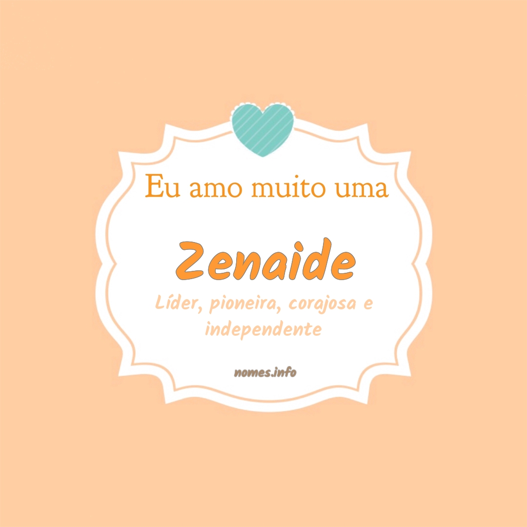 Eu amo muito Zenaide