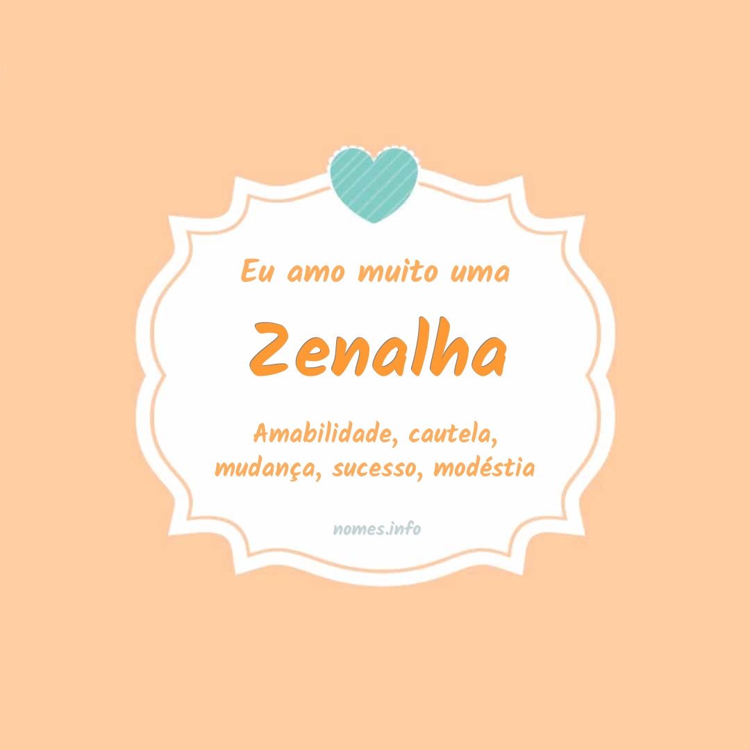 Eu amo muito Zenalha