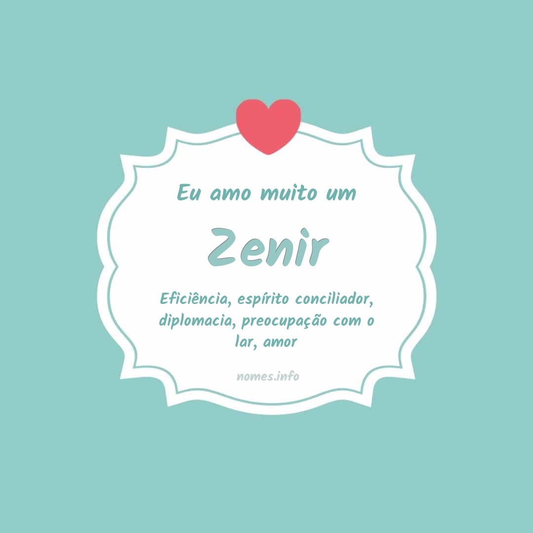 Eu amo muito Zenir