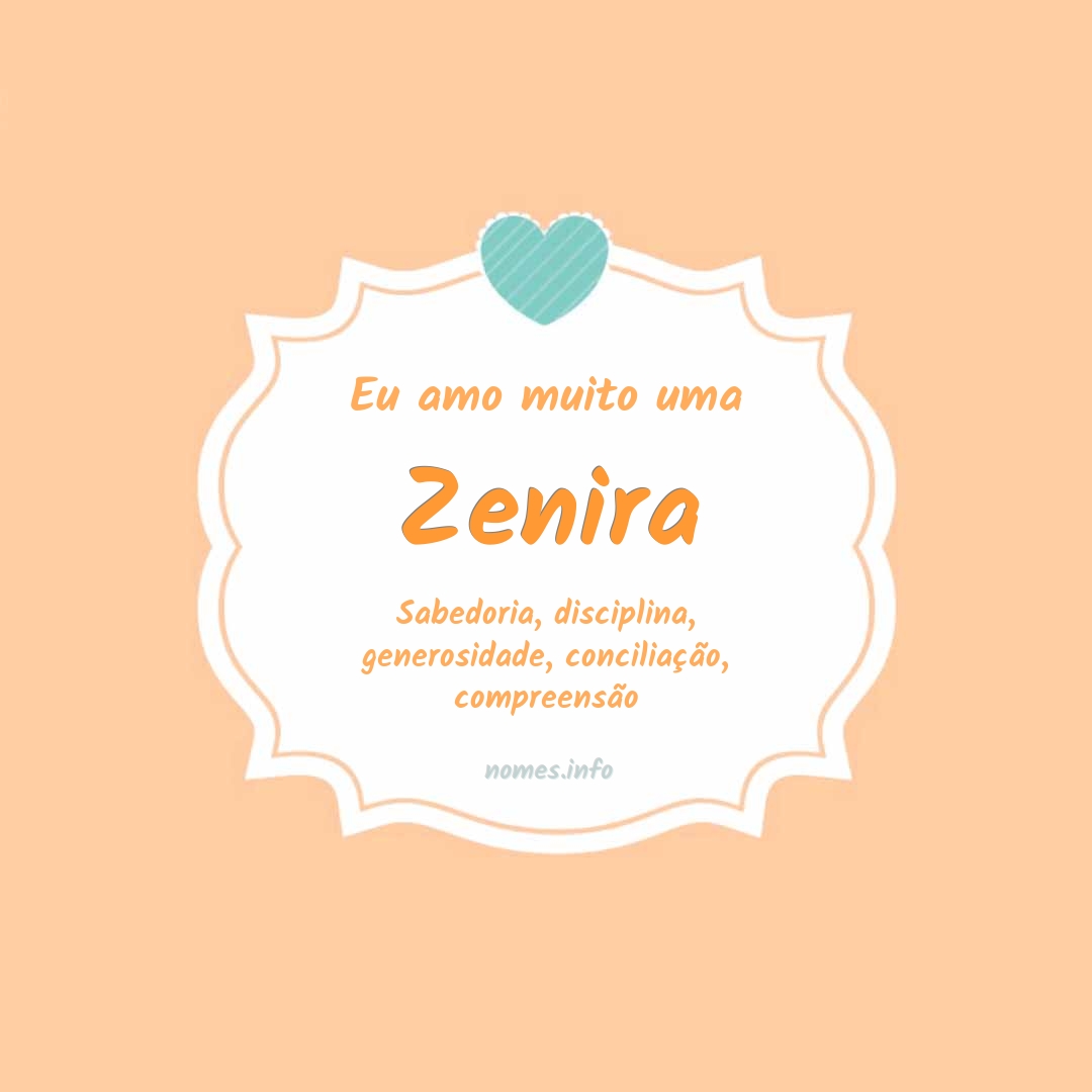 Eu amo muito Zenira