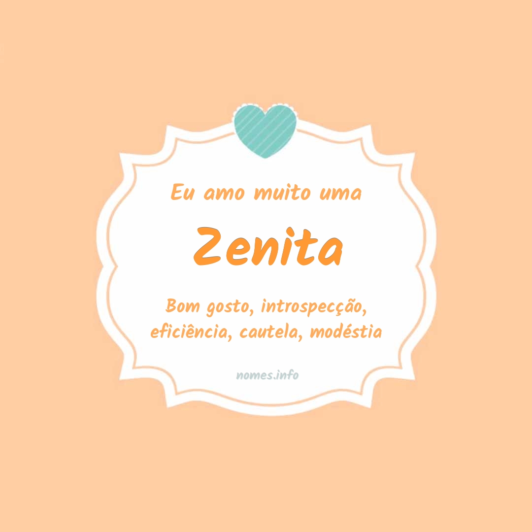 Eu amo muito Zenita
