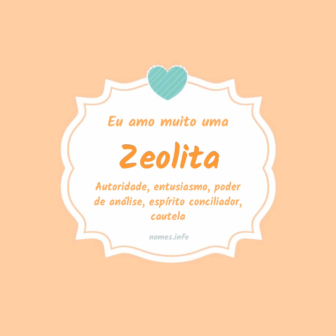 Eu amo muito Zeolita