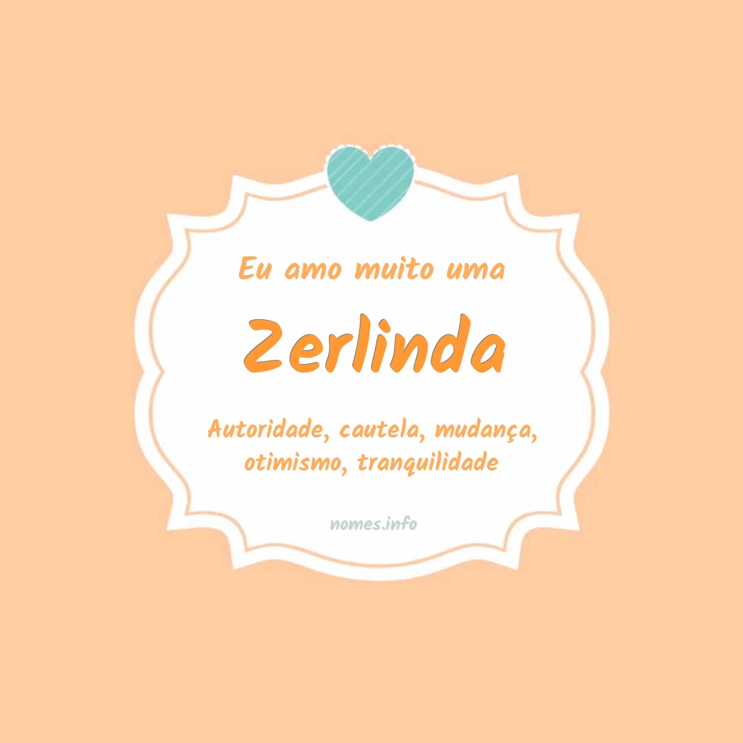 Eu amo muito Zerlinda