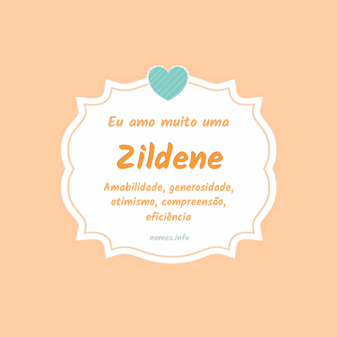 Eu amo muito Zildene