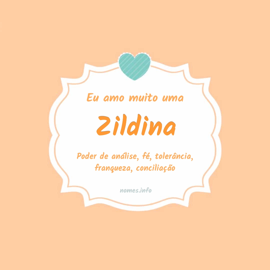 Eu amo muito Zildina