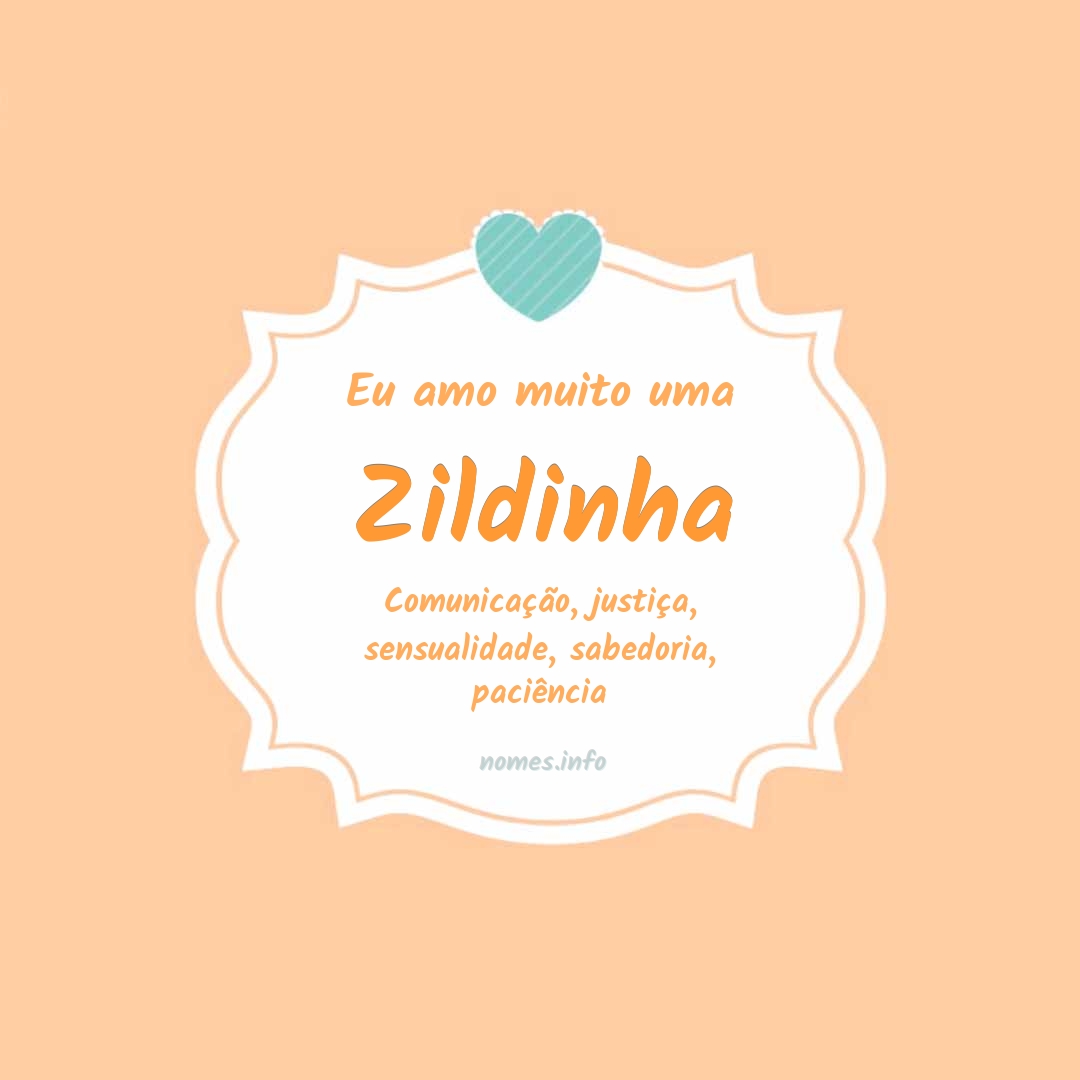Eu amo muito Zildinha