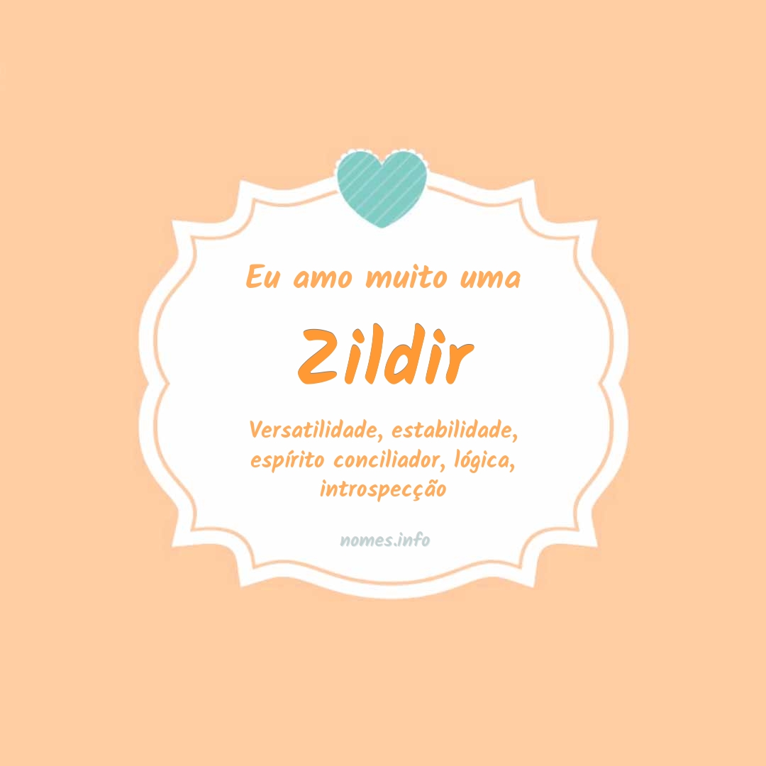 Eu amo muito Zildir