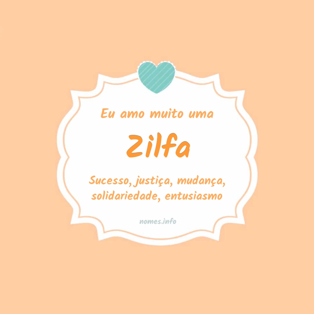 Eu amo muito Zilfa
