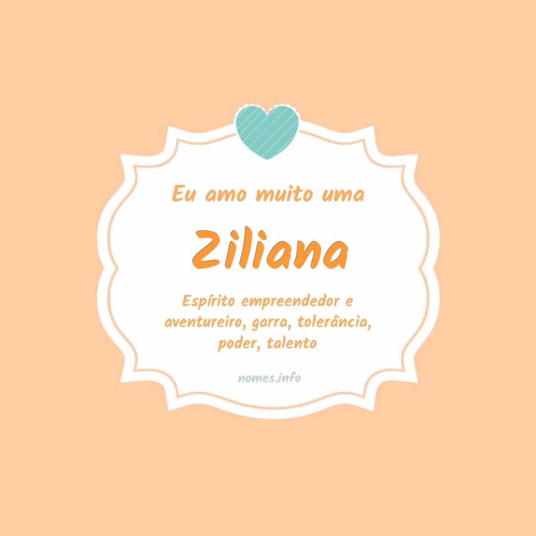 Eu amo muito Ziliana