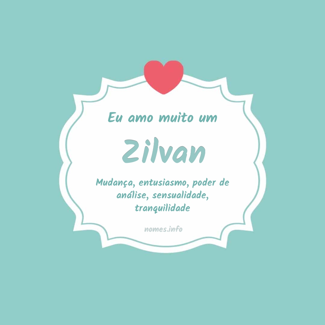Eu amo muito Zilvan Eu amo muito Zilvan