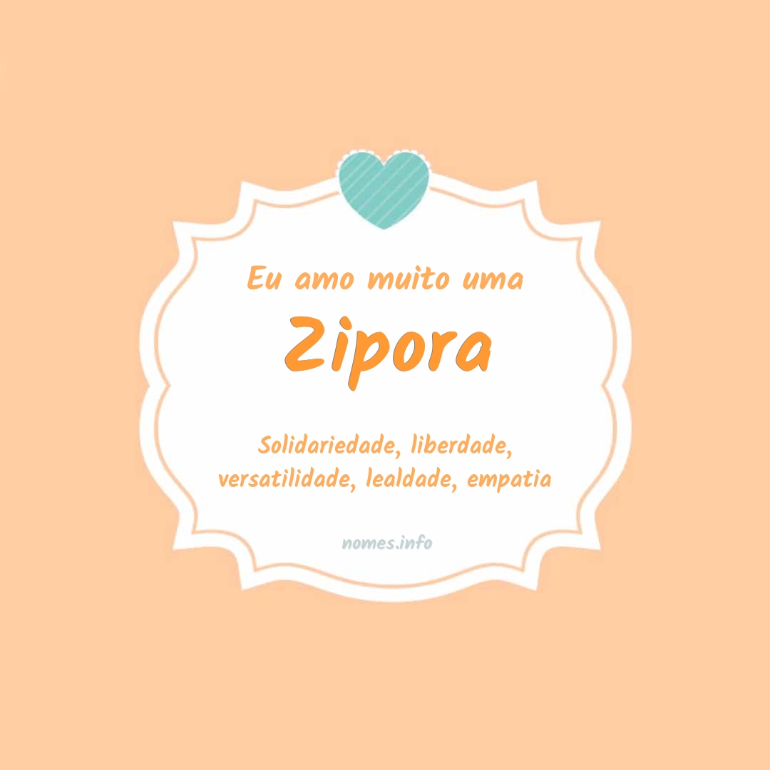 Eu amo muito Zipora