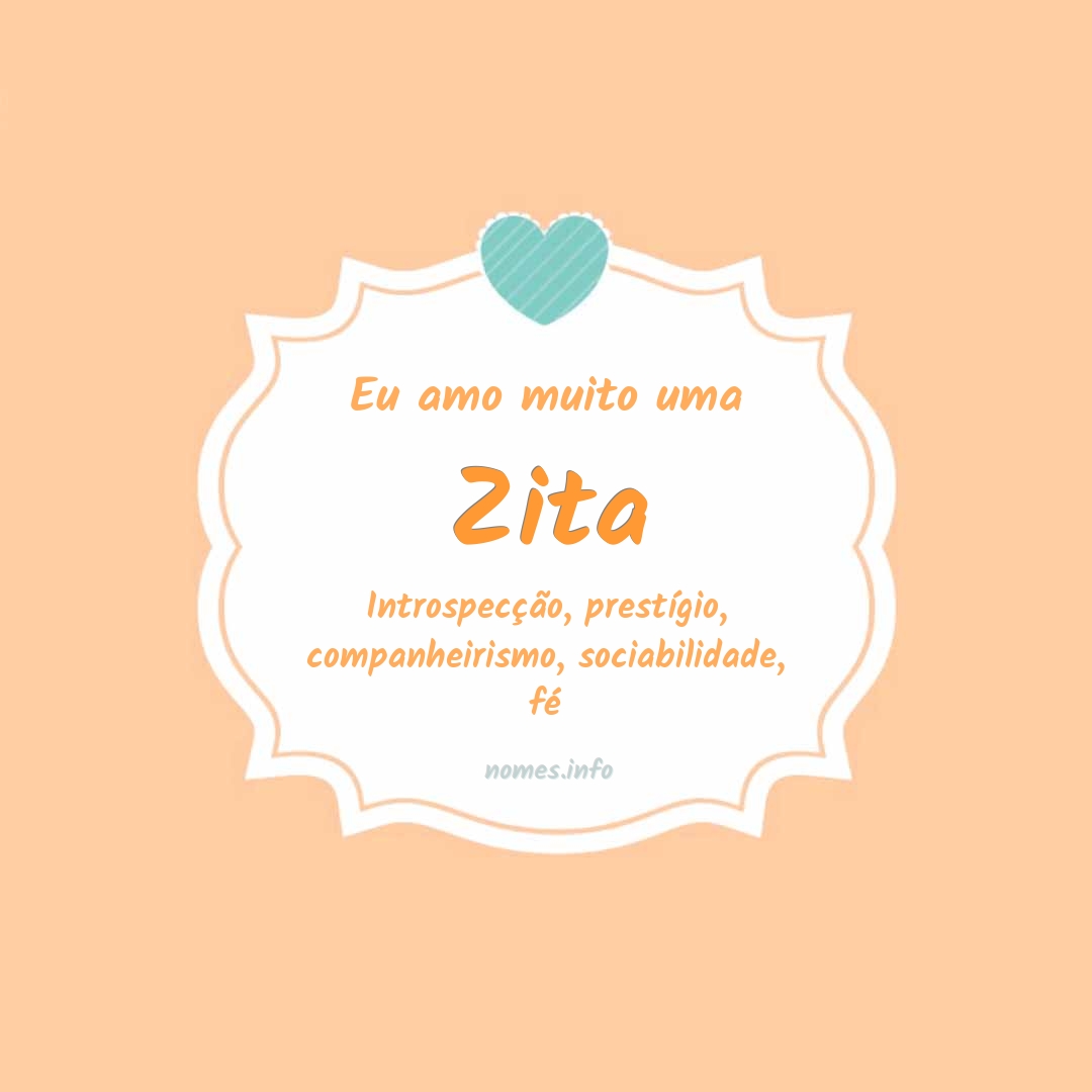 Eu amo muito Zita