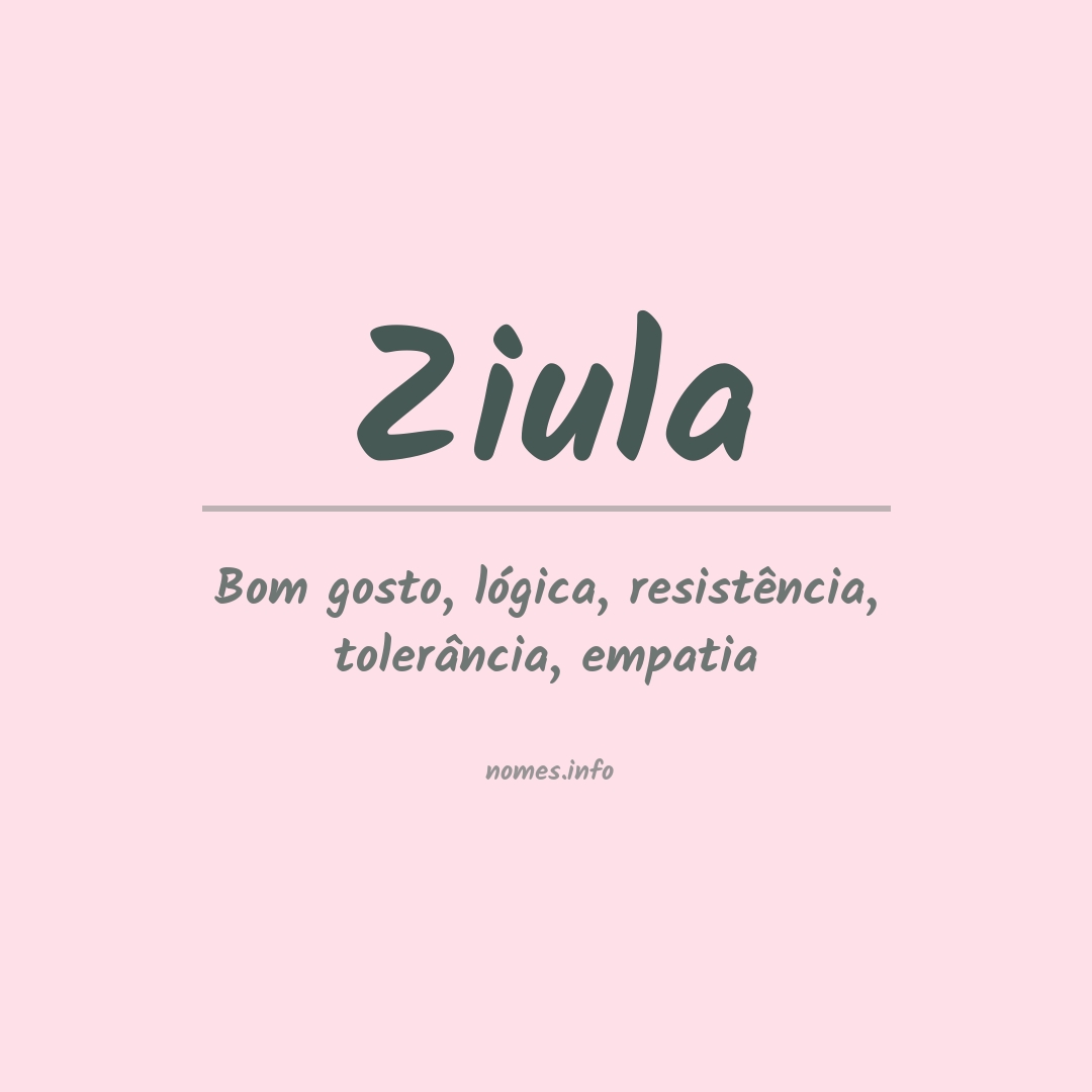 Significado do nome Ziula