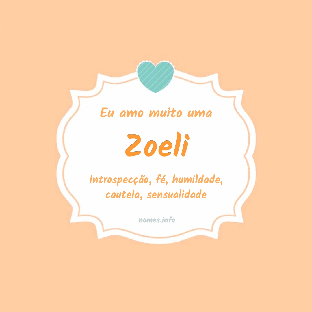 Eu amo muito Zoeli