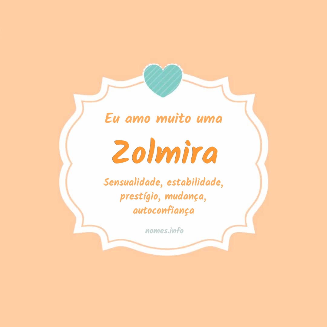 Eu amo muito Zolmira