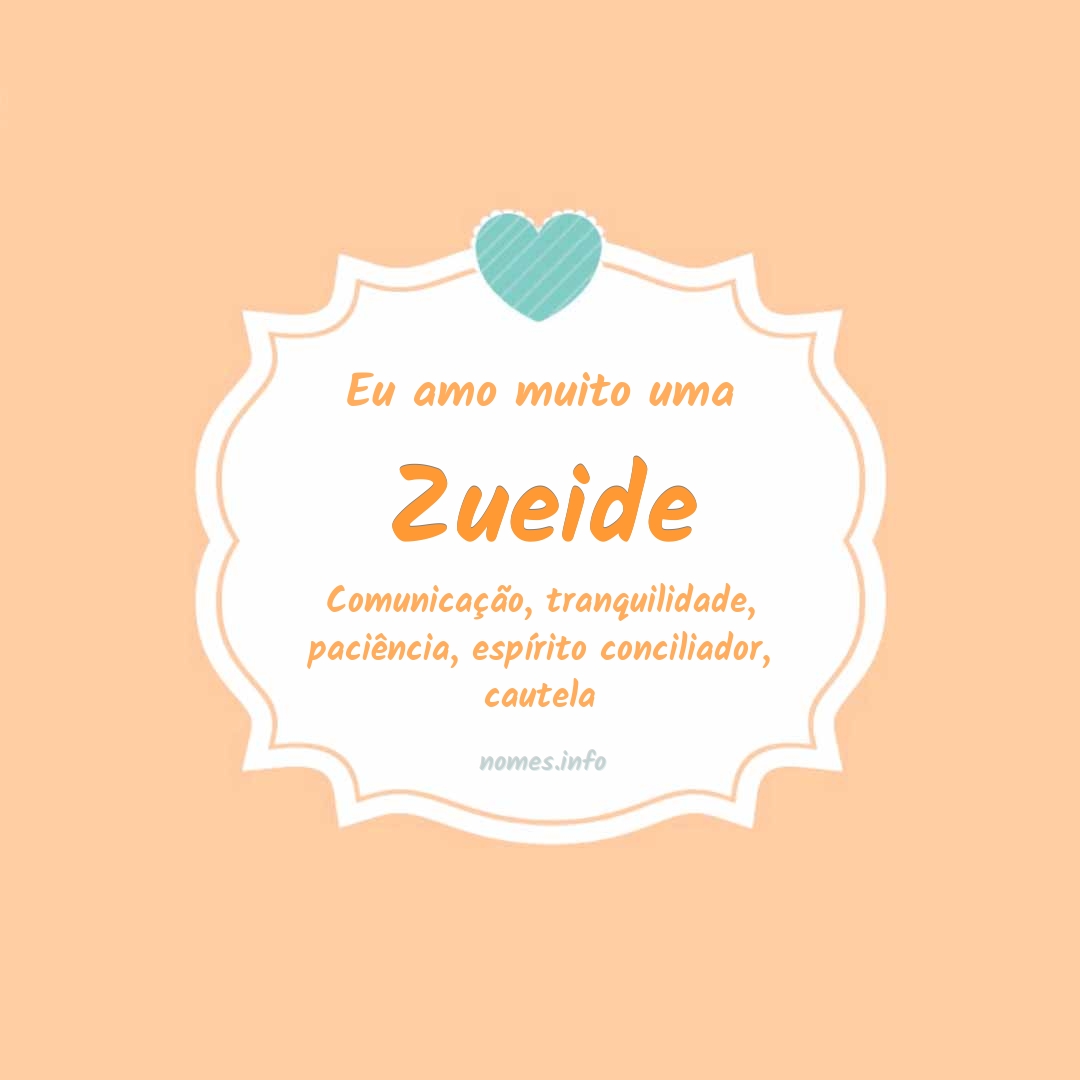 Eu amo muito Zueide