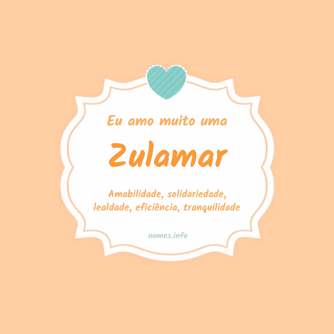 Eu amo muito Zulamar