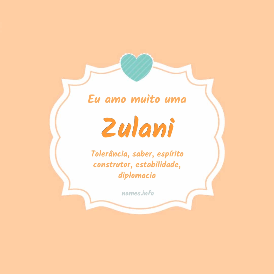 Eu amo muito Zulani
