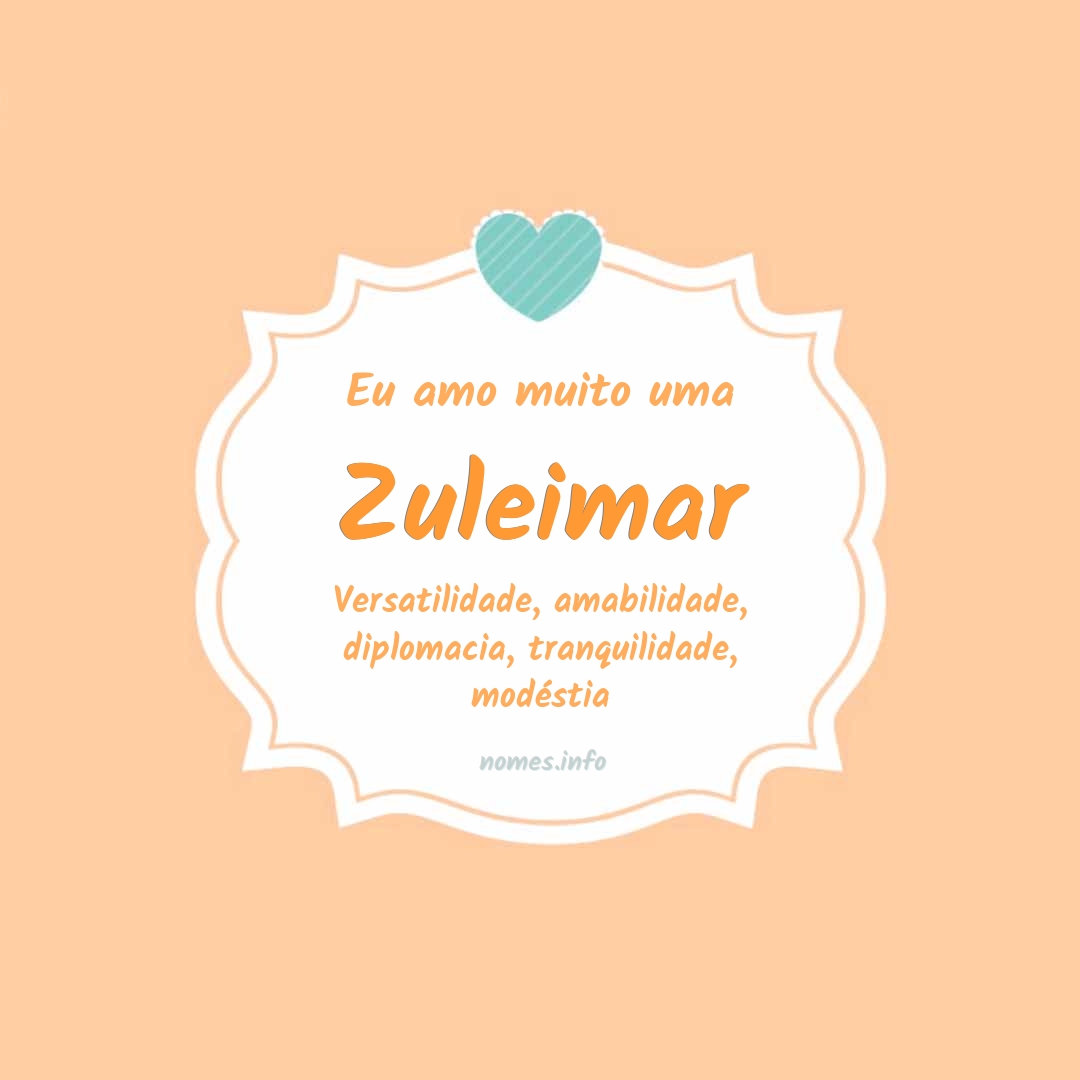 Eu amo muito Zuleimar