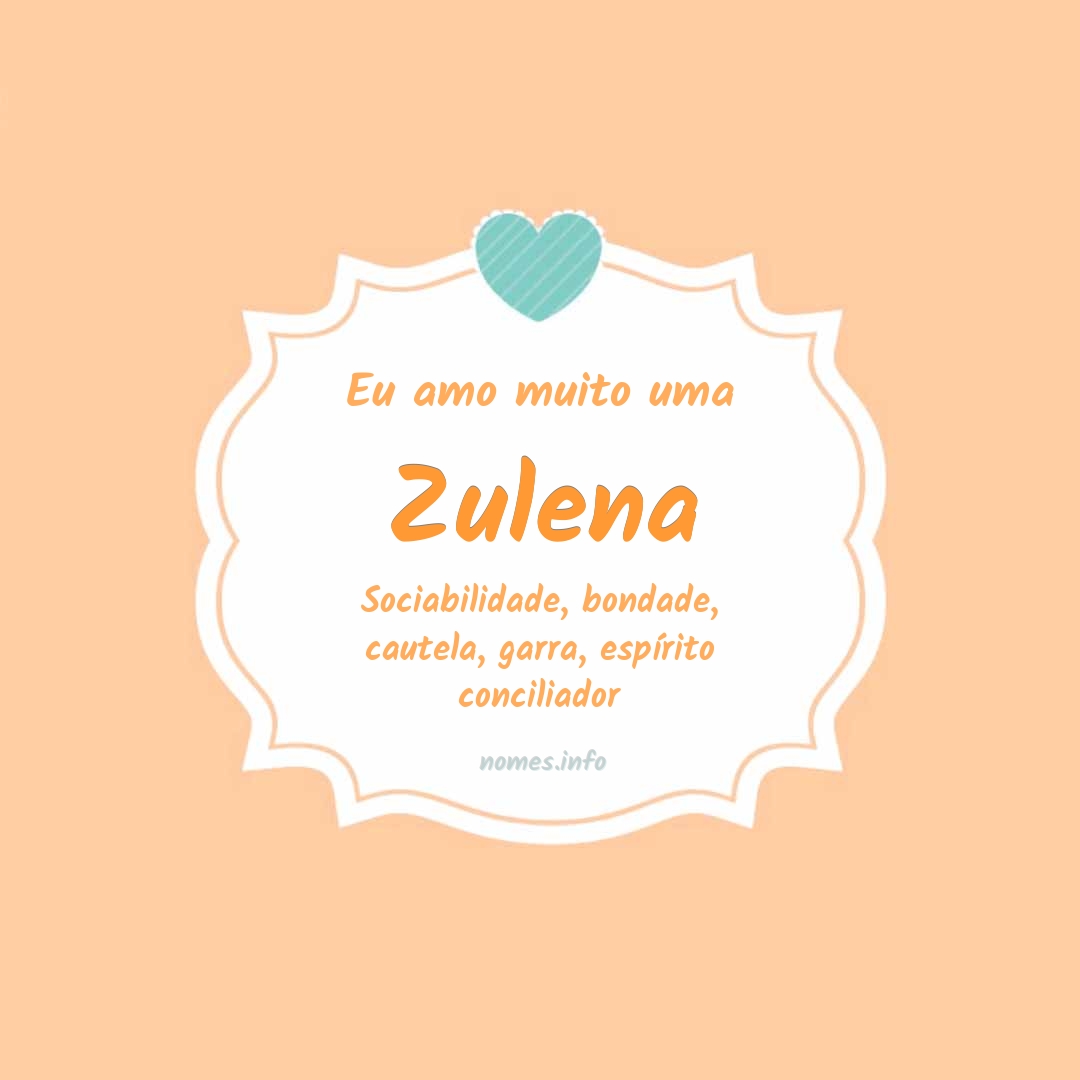 Eu amo muito Zulena Eu amo muito Zulena