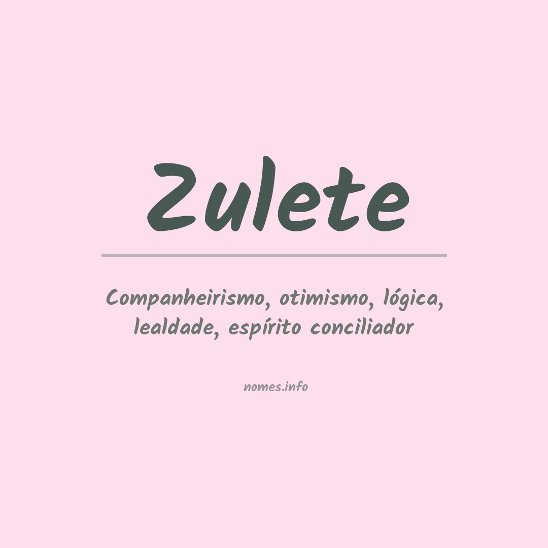Significado do nome Zulete