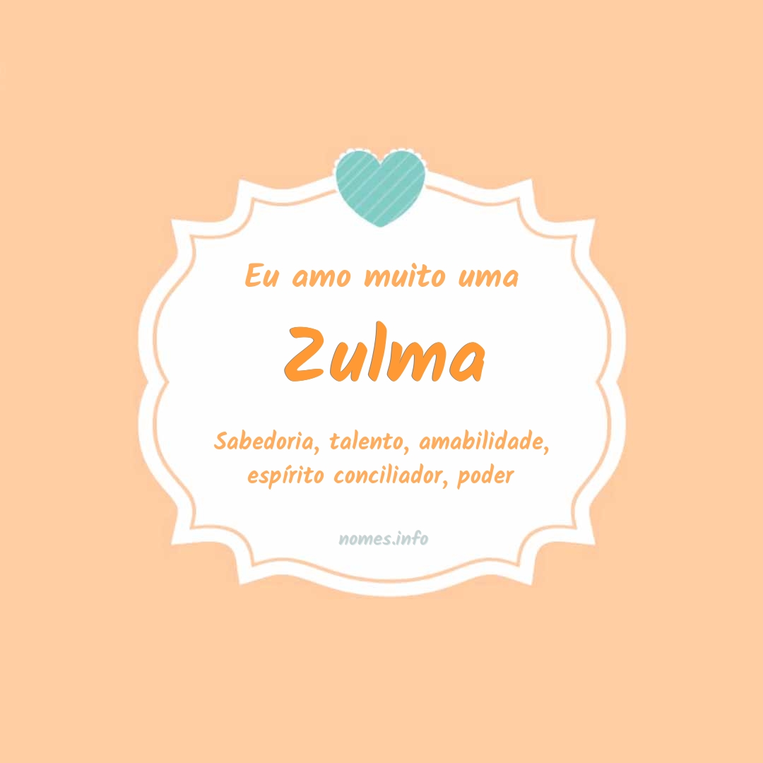 Eu amo muito Zulma