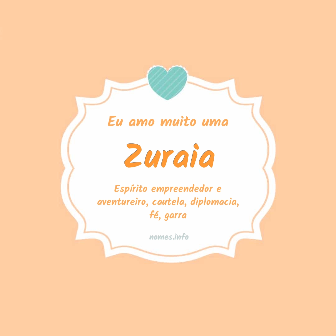 Eu amo muito Zuraia